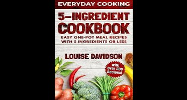 Everyday Cooking- 5 Ingredient Cookbook