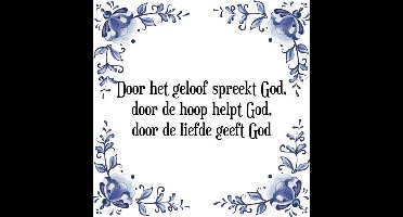 Tegeltje met Spreuk (Tegeltjeswijsheid): Door het geloof spreekt God, door de hoop helpt God, door de liefde geeft God + Kado verpakking & Plakhanger