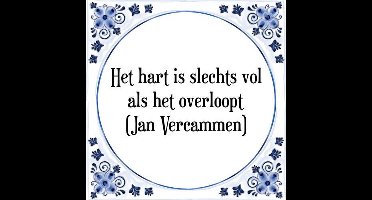 Tegeltje met Spreuk (Tegeltjeswijsheid): Het hart is slechts vol als het overloopt (Jan Vercammen) + Kado verpakking & Plakhanger