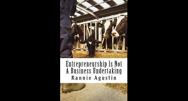 Entrepreneurship Is Not a Business Undertaking