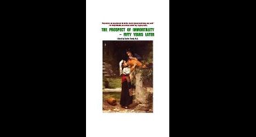 The Prospect of Immortality - Fifty Years Later