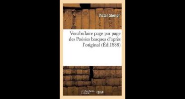 Litterature- Vocabulaire Page Par Page Des Poésies Basques de Bernard Dechepare, d'Après l'Original de