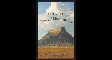 Out of the Gulch, Onto the Mountain Top