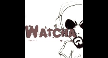 Watcha