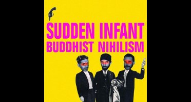 Buddhist Nihilism - Sudden Infant