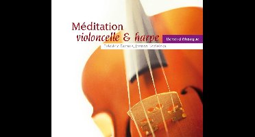 Meditation Violoncelle & Harpe