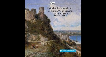 Friedrich Gernsheim: Complete Violin Sonatas