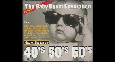 The Baby Boom Generation - Greatest hits from the 40's - 50's - 60's