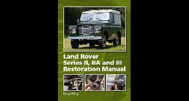 Land Rover Series II,IIA and III Restoration Manual