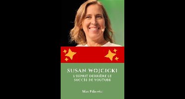 Susan Wojcicki : l'esprit derrière le succès de YouTube