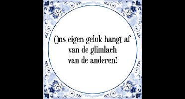 Tegeltje met Spreuk (Tegeltjeswijsheid): Ons eigen geluk hangt af van de glimlach van de anderen! + Kado verpakking & Plakhanger