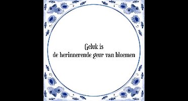Tegeltje met Spreuk (Tegeltjeswijsheid): Geluk is de herinnerende geur van bloemen + Kado verpakking & Plakhanger