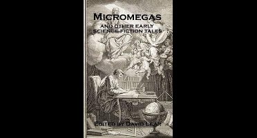 Micromegas and Other Early Science Fiction Tales