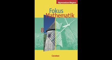 Fokus Mathematik. 8. Jahrgangsstufe. Schülerbuch. Gymnasium Bayern