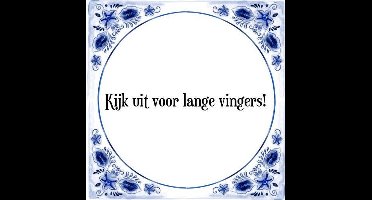 Tegeltje met Spreuk (Tegeltjeswijsheid): Kijk uit voor lange vingers! + Kado verpakking & Plakhanger