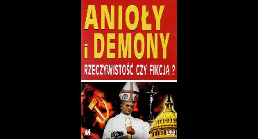 Anioły i Demony rzeczywistość czy fikcja? [DVD]