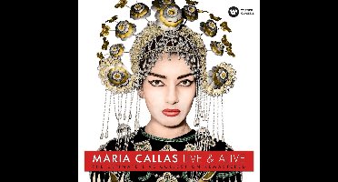 Maria Callas - Live & Alive (The Ultimate Live Collection Remastered)