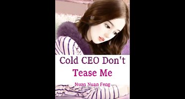 Volume 2 - Cold CEO, Don't Tease Me