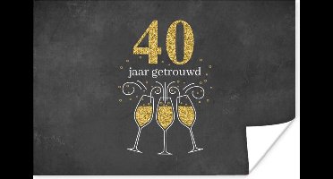 Poster Huwelijk - Quotes - 40 jaar getrouwd - Spreuken - 30x20 cm