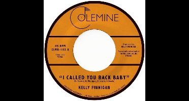 Kelly Finnigan - I Called You Back Baby (7" Single)