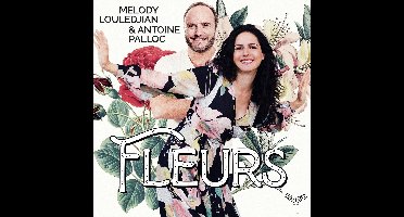 Melody Louledjian & Antoine Paloc - Fleurs (CD)