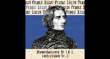 Various Artists - Franz Liszt: Klavierkonzerte Nr. 1 & 2 | Liebestraum Nr. 3