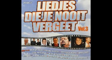 Liedjes Die Je Nooit Vergeet - Vol. 3