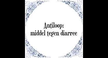 Tegeltje met Spreuk (Tegeltjeswijsheid): Antiloop: middel tegen diarree + Kado verpakking & Plakhanger
