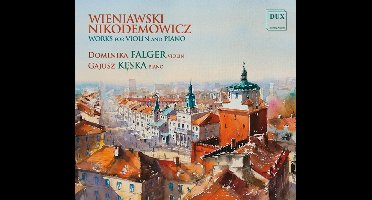 Wieniawski/Nikodemowicz: Works for Violin and Piano