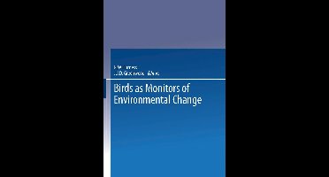 Birds as Monitors of Environmental Change