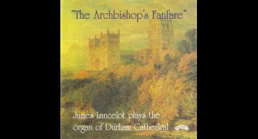The Archbishops Fanfare / The Organ Of Durham Cathedral