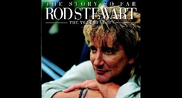 The Story So Far: The Very Best Of Rod Stewart