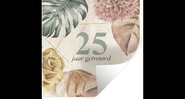 Muurstickers - Sticker Folie - Trouwdag - 25 jaar getrouwd - Spreuken - Quotes - 30x30 cm - Plakfolie - Muurstickers Kinderkamer - Zelfklevend Behang - Zelfklevend behangpapier - Stickerfolie
