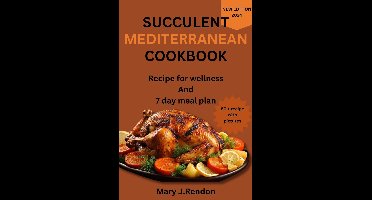 SUCCULENT MEDITERRANEAN COOKBOOK