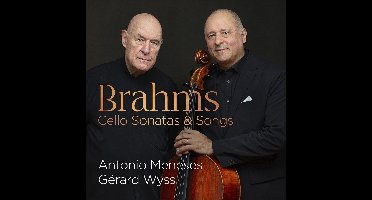 Antonio Meneses & Gerard Wyss - Brahms Cello Sonatas & Songs (CD)