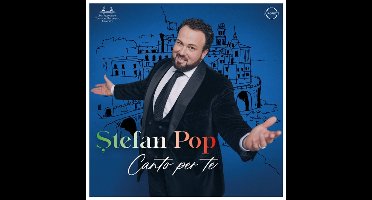 Stefan Pop: Canto Per Te