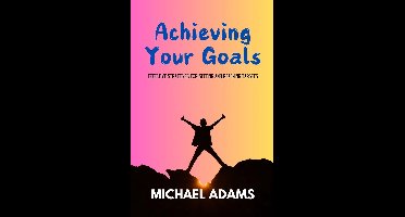 Achieving Your Goals
