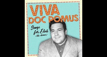 Doc Pomus - Viva Doc Pomus: Songs For Elvis (The Demos)
