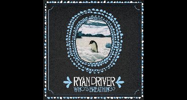 Ryan Driver - Who's Breathing? (CD)
