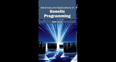 Advances and Applications of Genetic Programming