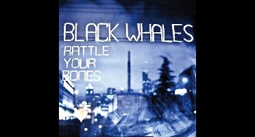 Black Whales - Rattle Yer Bones (7" Single)