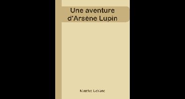 Une aventure d'Arsène Lupin