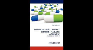 ADVANCED DRUG DELIVERY SYSTEMS - TABLETS: A TREATISE