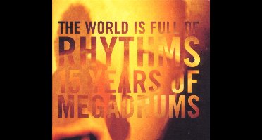 Various Artists - The World Is Full Of Rhythms - 15 Years Of Megadrums (CD) (Remastered)