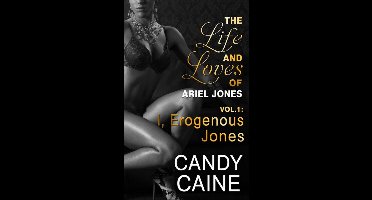 The Life and Loves of Ariel Jones 1 - I, Erogenous Jones
