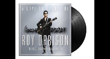 A Love So Beautiful: Roy Orbison & The Royal Philharmonic Orchestra