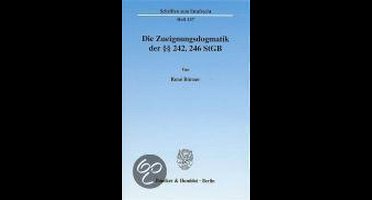 Die Zueignungsdogmatik der §§ 242, 246 StGB