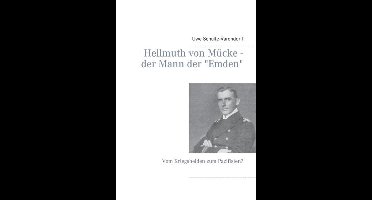 Hellmuth von Mücke - der Mann der "Emden"