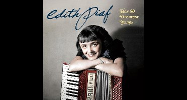 Piaf Edith - Her 50 Greatest Songs