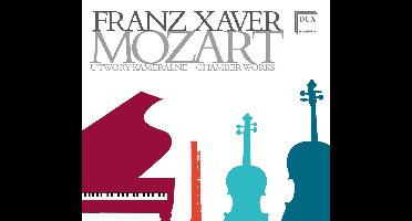 Franz Xaver Mozart: Utwory Kameralne (Chamber Works)